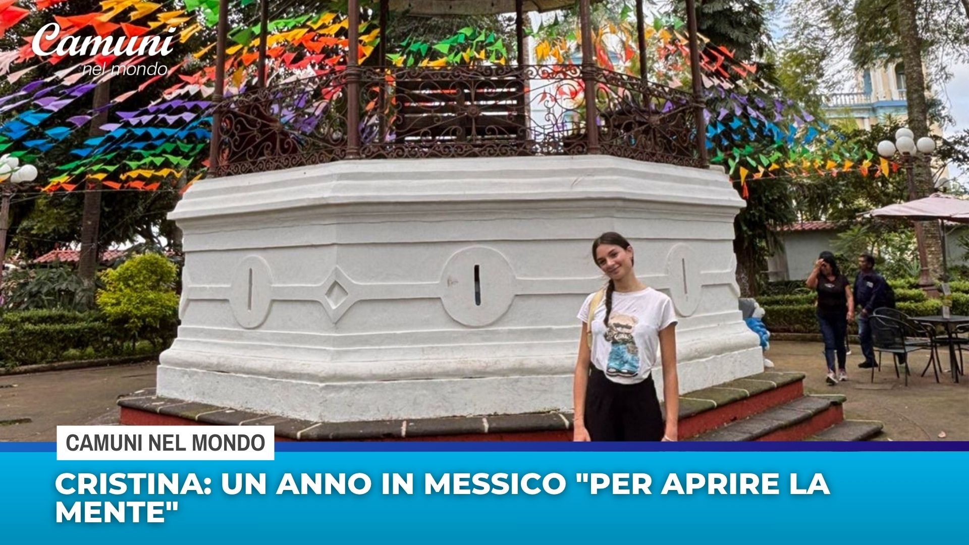 Cristina: un anno in Messico ”per aprire la mente”