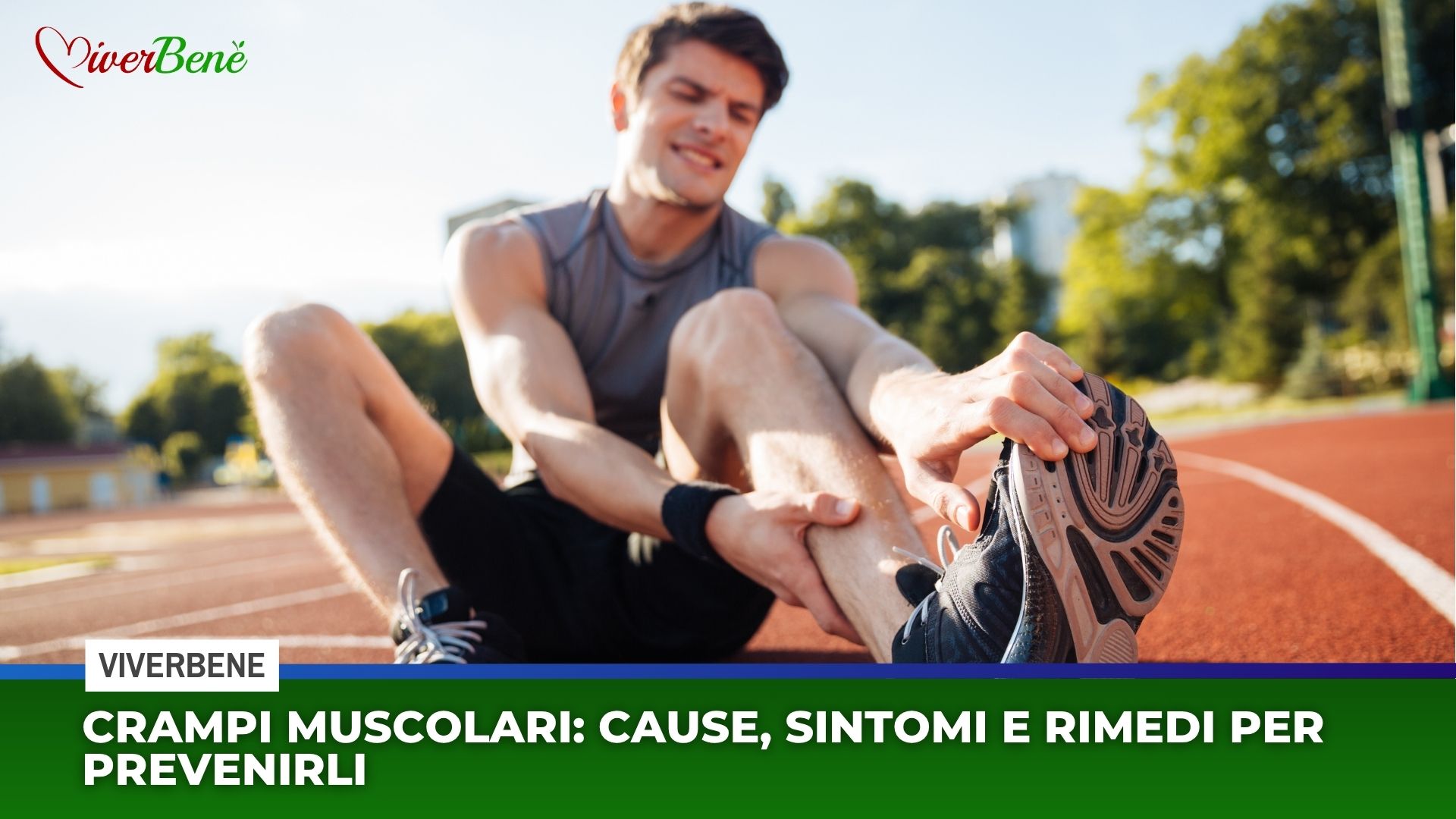 Crampi muscolari: cause, sintomi e rimedi per prevenirli