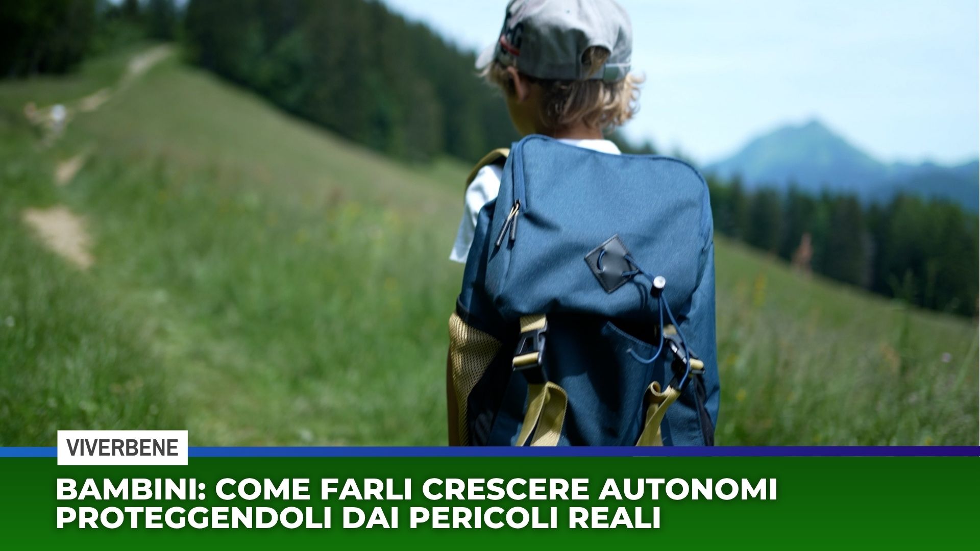 Bambini: come farli crescere autonomi proteggendoli dai pericoli reali