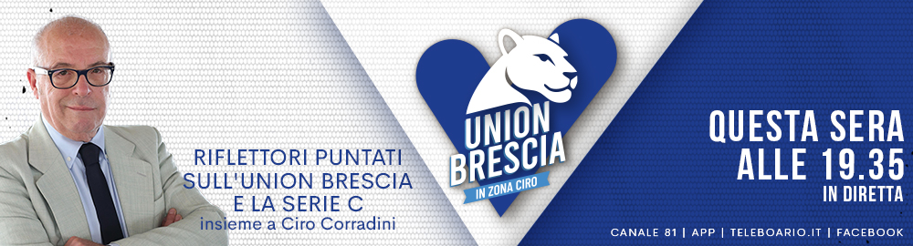 UNION BRESCIA IN ZONA CIRO_OGGI
